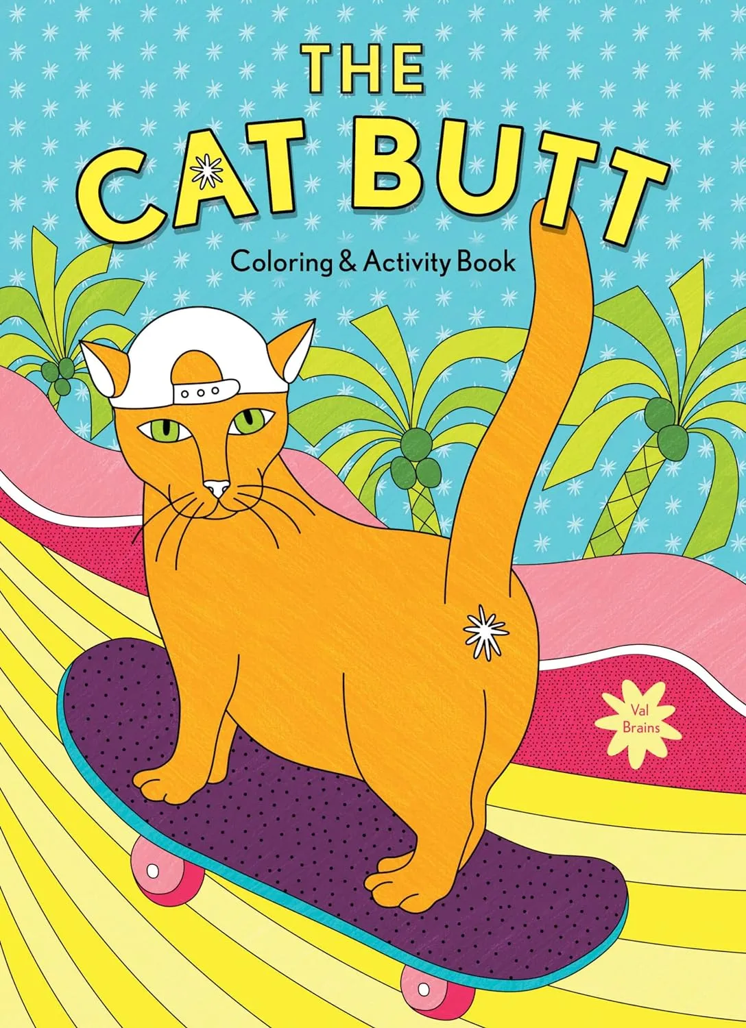 The Cat Butt Coloring & Activity Book